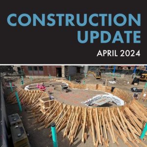 April 2024 Construction Update 