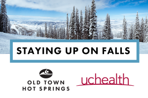 Staying Up On Falls Graphic for educational presentation on fall prevention at Old Town Hot Springs.